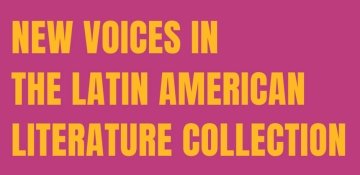 New Voices in the Latin American Literature Collection promotional graphic